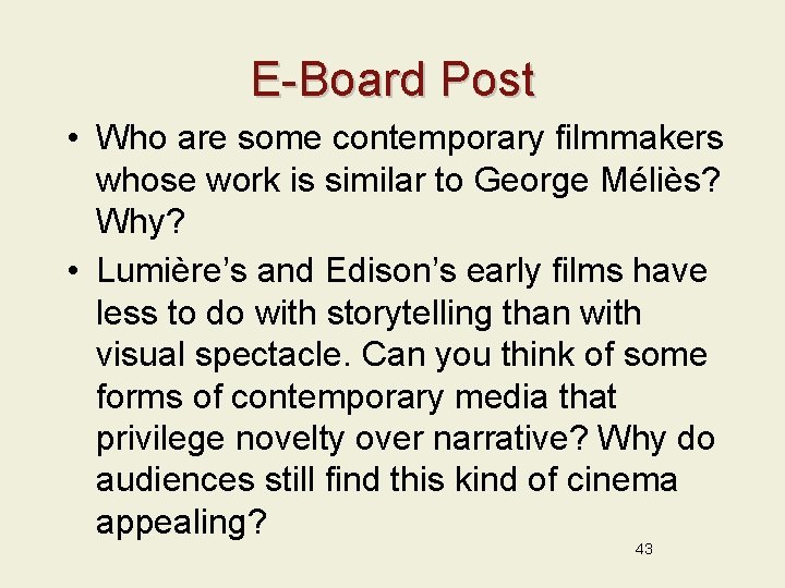 E-Board Post • Who are some contemporary filmmakers whose work is similar to George