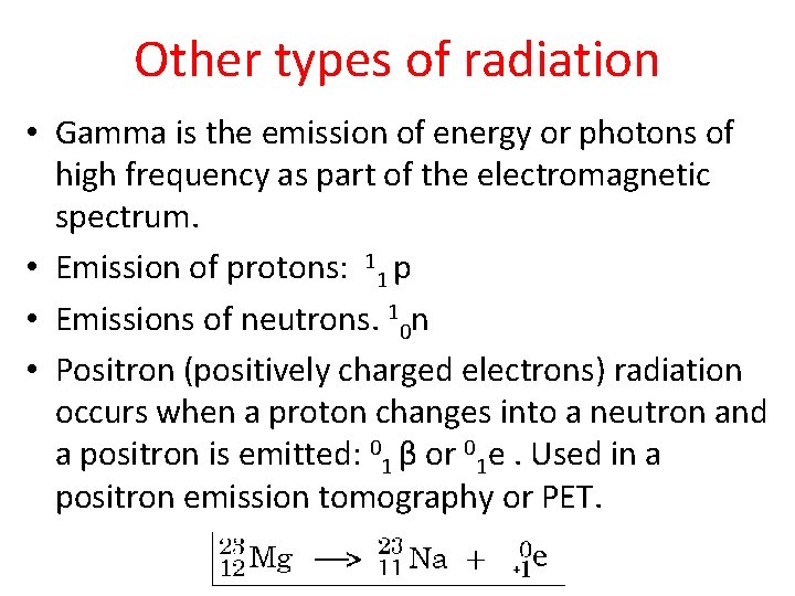 Other types of radiation • Gamma is the emission of energy or photons of