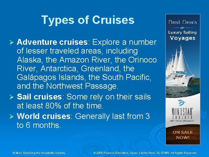 Types of Cruises Adventure cruises: Explore a number of lesser traveled areas, including Alaska, Types of Cruises Adventure cruises: Explore a number of lesser traveled areas, including Alaska,