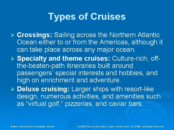 Types of Cruises Crossings: Sailing across the Northern Atlantic Ocean either to or from Types of Cruises Crossings: Sailing across the Northern Atlantic Ocean either to or from