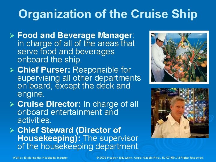 Organization of the Cruise Ship Food and Beverage Manager: in charge of all of Organization of the Cruise Ship Food and Beverage Manager: in charge of all of
