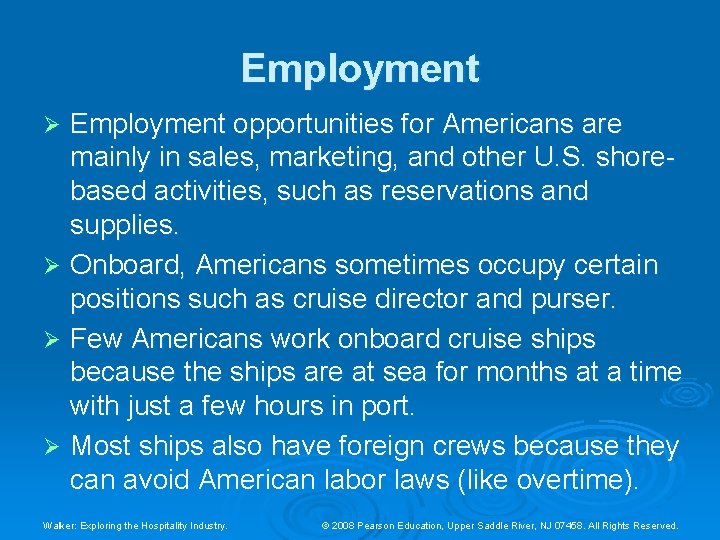 Employment opportunities for Americans are mainly in sales, marketing, and other U. S. shorebased Employment opportunities for Americans are mainly in sales, marketing, and other U. S. shorebased