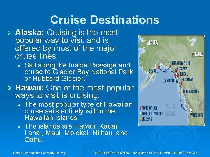Cruise Destinations Ø Alaska: Cruising is the most popular way to visit and is Cruise Destinations Ø Alaska: Cruising is the most popular way to visit and is