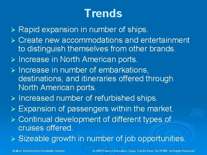Trends Rapid expansion in number of ships. Ø Create new accommodations and entertainment to Trends Rapid expansion in number of ships. Ø Create new accommodations and entertainment to