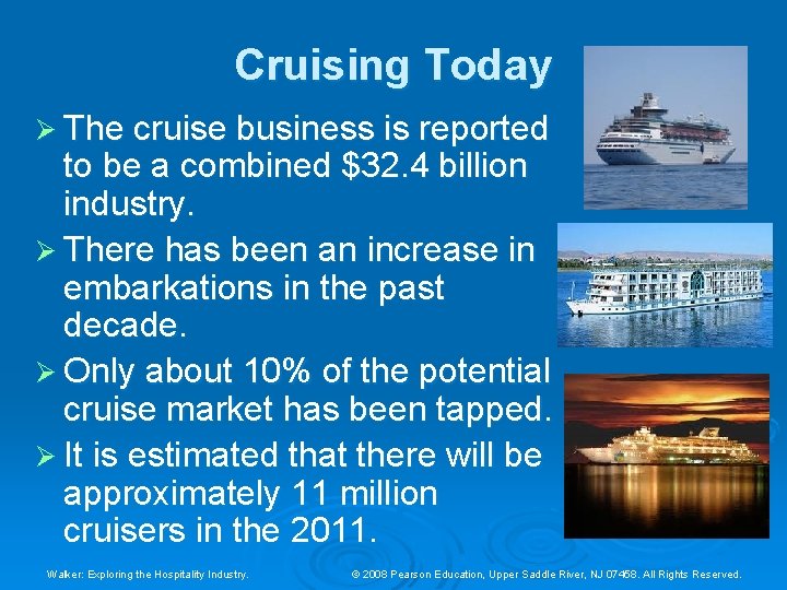 Cruising Today Ø The cruise business is reported to be a combined $32. 4 Cruising Today Ø The cruise business is reported to be a combined $32. 4
