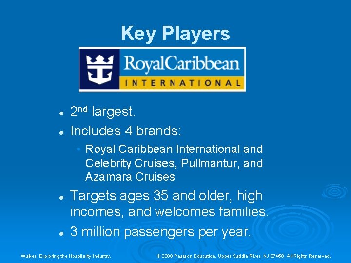 Key Players l l 2 nd largest. Includes 4 brands: • Royal Caribbean International Key Players l l 2 nd largest. Includes 4 brands: • Royal Caribbean International