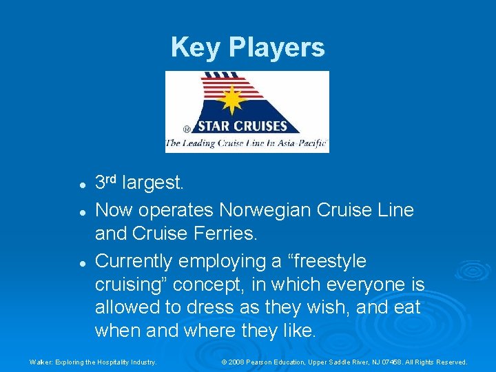 Key Players l l l 3 rd largest. Now operates Norwegian Cruise Line and Key Players l l l 3 rd largest. Now operates Norwegian Cruise Line and
