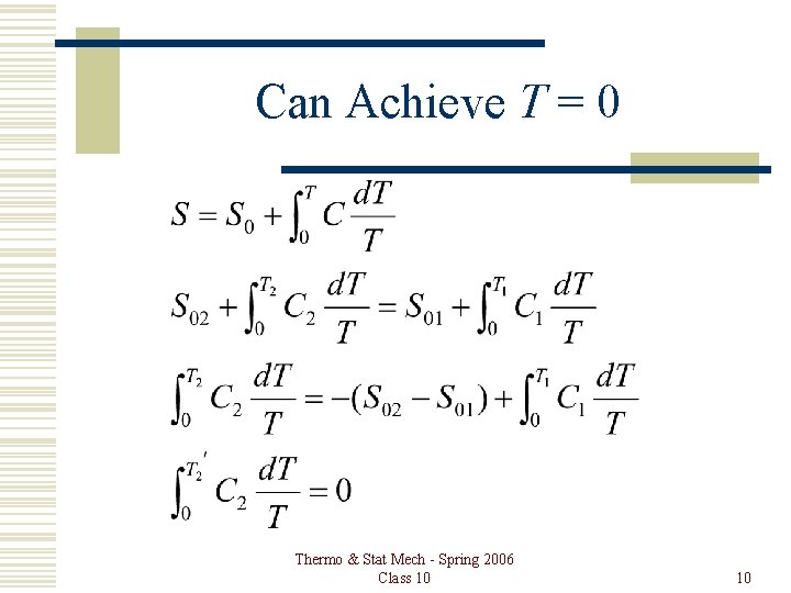 Can Achieve T = 0 Thermo & Stat Mech - Spring 2006 Class 10