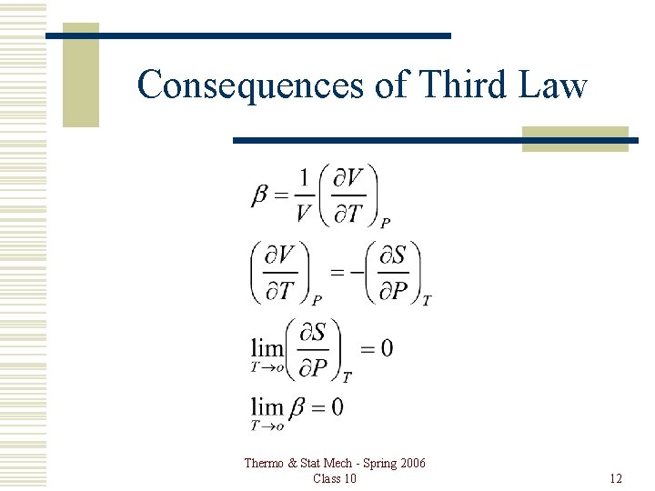 Consequences of Third Law Thermo & Stat Mech - Spring 2006 Class 10 12