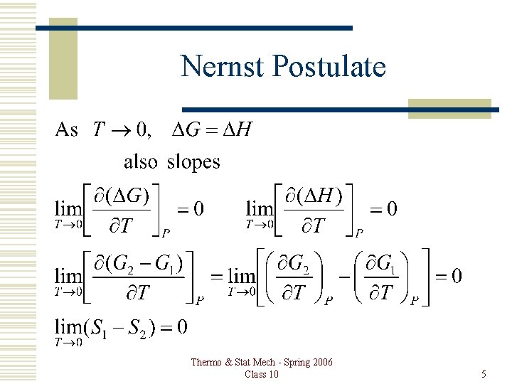 Nernst Postulate Thermo & Stat Mech - Spring 2006 Class 10 5 