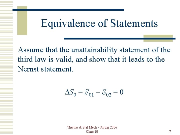 Equivalence of Statements Assume that the unattainability statement of the third law is valid,