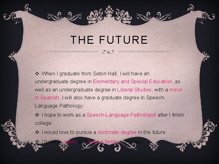 THE FUTURE v When I graduate from Seton Hall, I will have an undergraduate