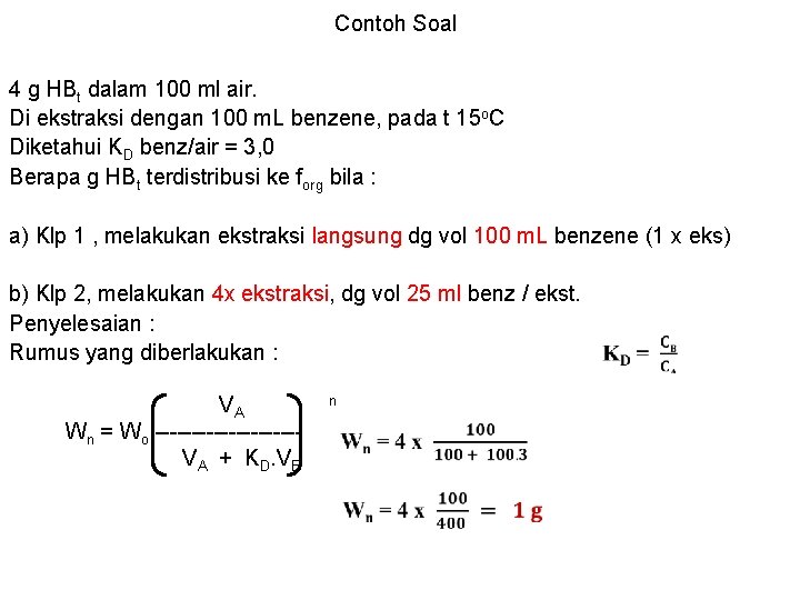 Contoh Soal 4 g HBt dalam 100 ml air. Di ekstraksi dengan 100 m.