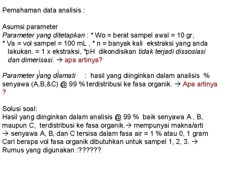 Pemahaman data analisis : Asumsi parameter Parameter yang ditetapkan : * Wo = berat