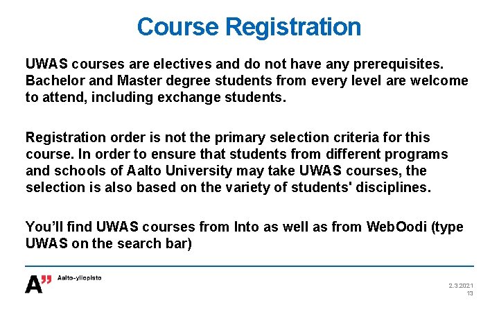 Course Registration UWAS courses are electives and do not have any prerequisites. Bachelor and