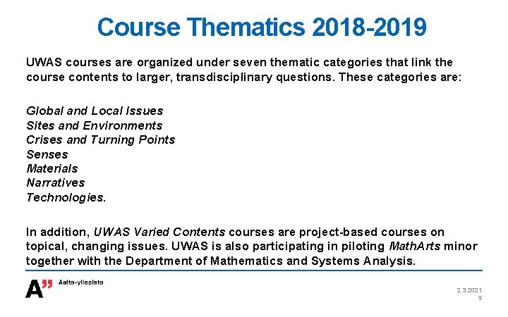 Course Thematics 2018 -2019 UWAS courses are organized under seven thematic categories that link