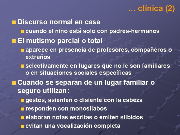 … clínica (2) Discurso normal en casa cuando el niño está solo con padres-hermanos