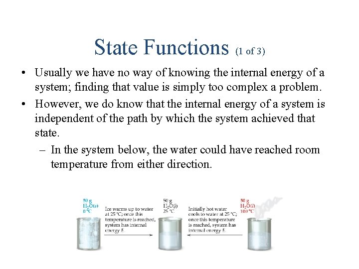 State Functions (1 of 3) • Usually we have no way of knowing the