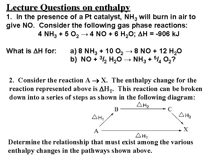 Lecture Questions on enthalpy 1. In the presence of a Pt catalyst, NH 3