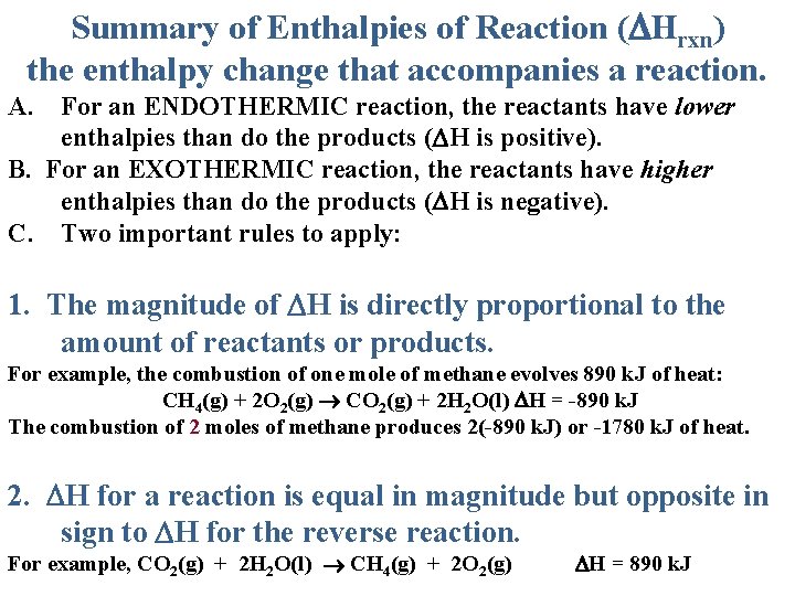 Summary of Enthalpies of Reaction ( Hrxn) the enthalpy change that accompanies a reaction.