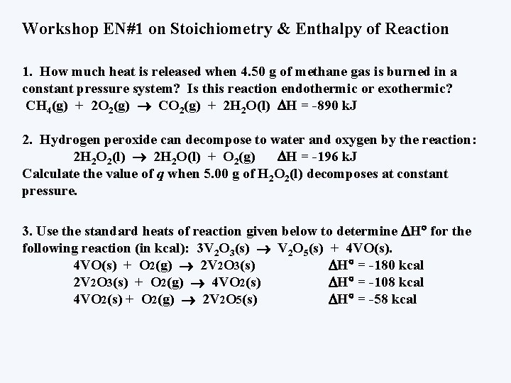 Workshop EN#1 on Stoichiometry & Enthalpy of Reaction 1. How much heat is released