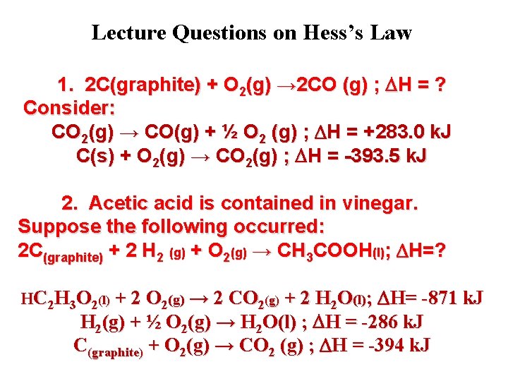 Lecture Questions on Hess’s Law 1. 2 C(graphite) + O 2(g) → 2 CO