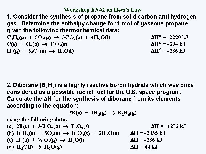 Workshop EN#2 on Hess’s Law 1. Consider the synthesis of propane from solid carbon