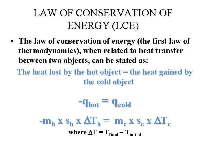 LAW OF CONSERVATION OF ENERGY (LCE) • The law of conservation of energy (the