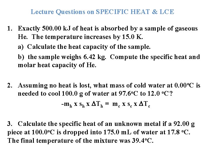 Lecture Questions on SPECIFIC HEAT & LCE 1. Exactly 500. 00 k. J of