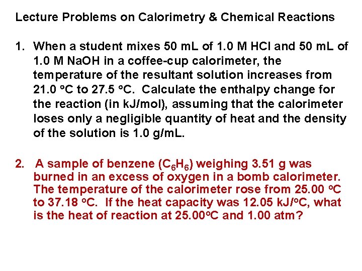 Lecture Problems on Calorimetry & Chemical Reactions 1. When a student mixes 50 m.