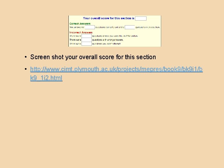  • Screen shot your overall score for this section • http: //www. cimt.