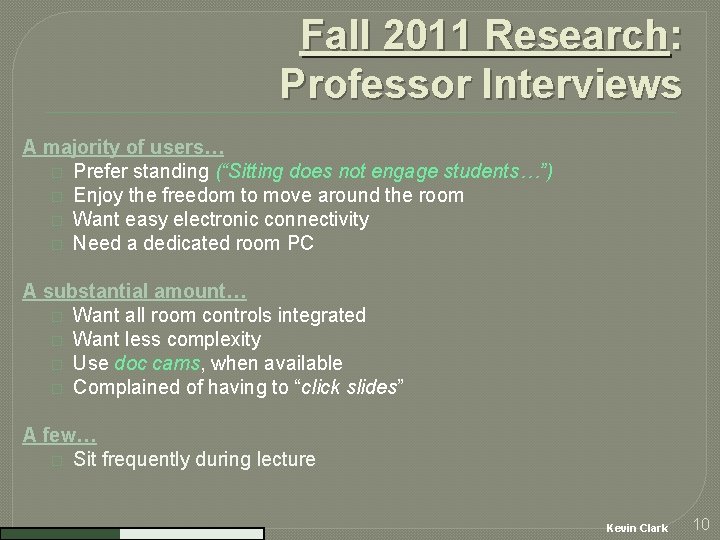 Fall 2011 Research: Professor Interviews A majority of users… � Prefer standing (“Sitting does
