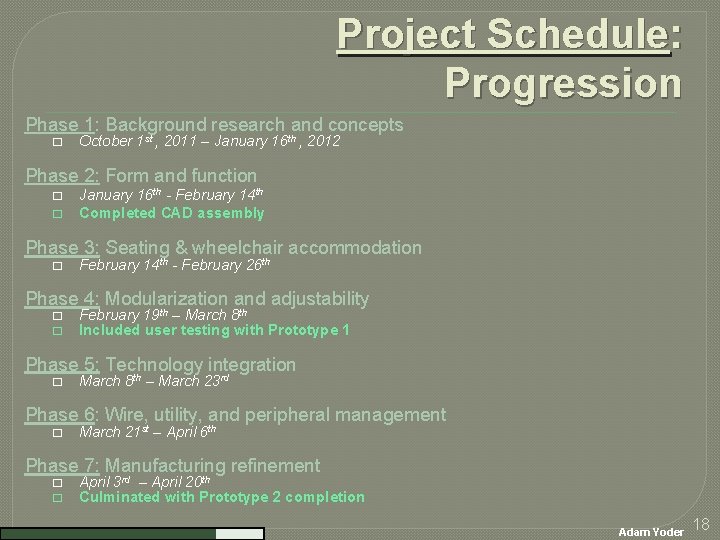 Project Schedule: Progression Phase 1: Background research and concepts � October 1 st ,