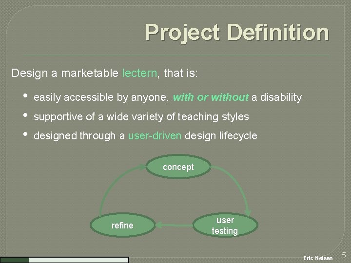 Project Definition Design a marketable lectern, that is: • • • easily accessible by