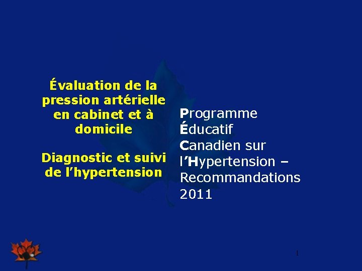 2009 Évaluation de la pression artérielle Programme en cabinet et à domicile Éducatif Canadien