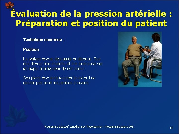 Évaluation de la pression artérielle : Préparation et position du patient Technique reconnue :