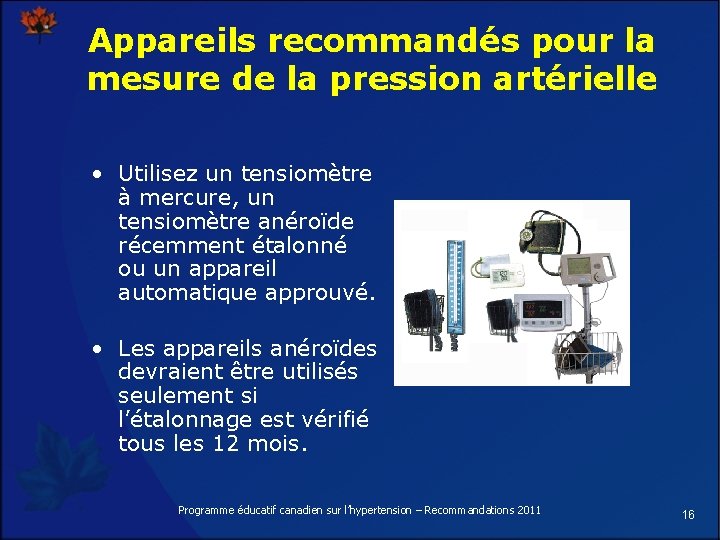 Appareils recommandés pour la mesure de la pression artérielle • Utilisez un tensiomètre à