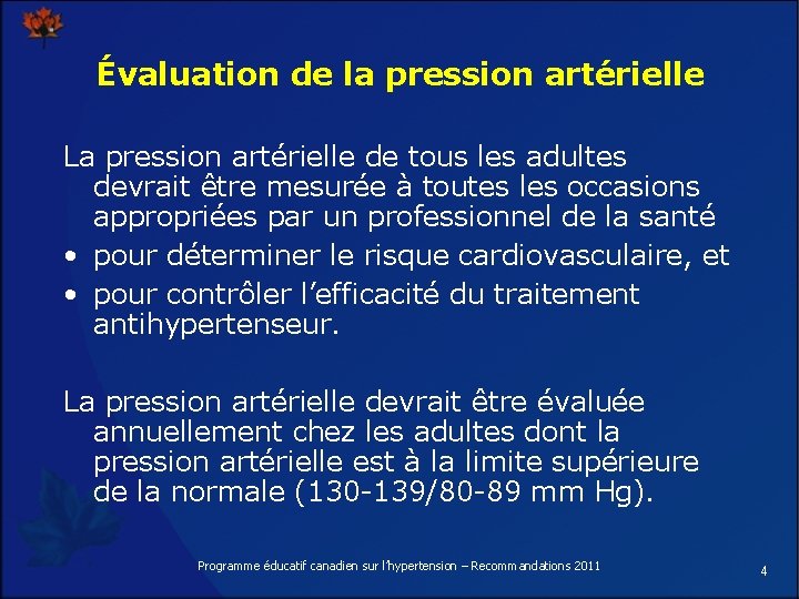 Évaluation de la pression artérielle La pression artérielle de tous les adultes devrait être