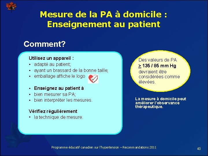 Mesure de la PA à domicile : Enseignement au patient Comment? Utilisez un appareil