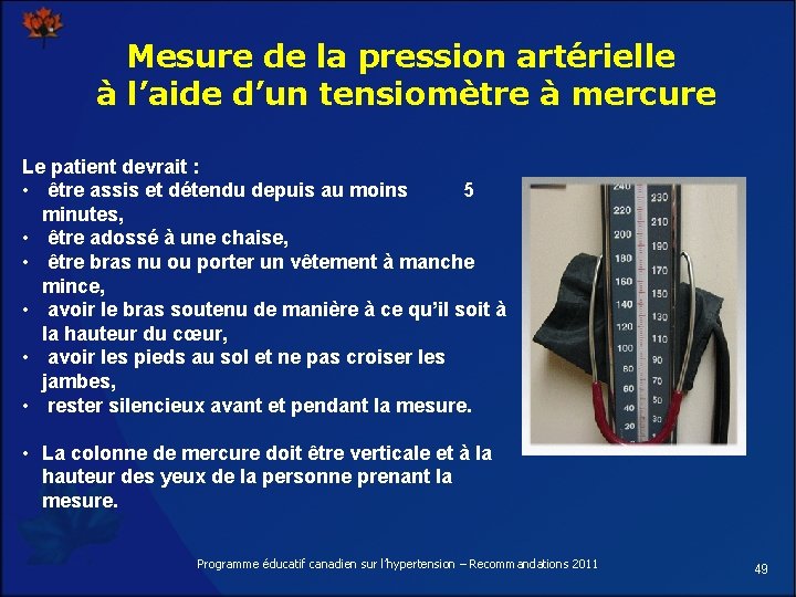 Mesure de la pression artérielle à l’aide d’un tensiomètre à mercure Le patient devrait