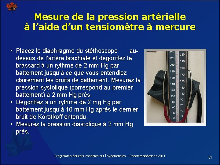 Mesure de la pression artérielle à l’aide d’un tensiomètre à mercure • Placez le