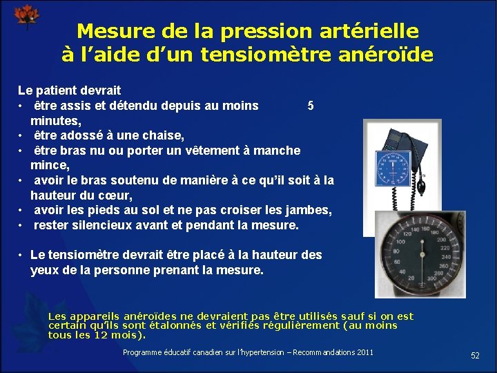 Mesure de la pression artérielle à l’aide d’un tensiomètre anéroïde Le patient devrait •