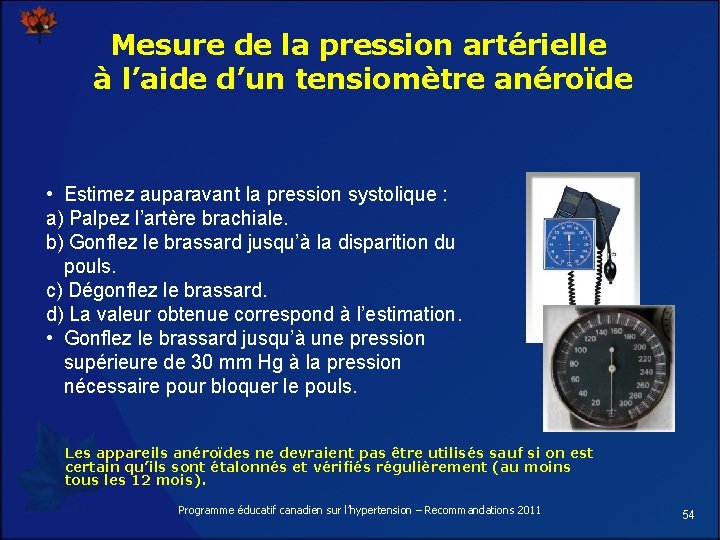 Mesure de la pression artérielle à l’aide d’un tensiomètre anéroïde • Estimez auparavant la