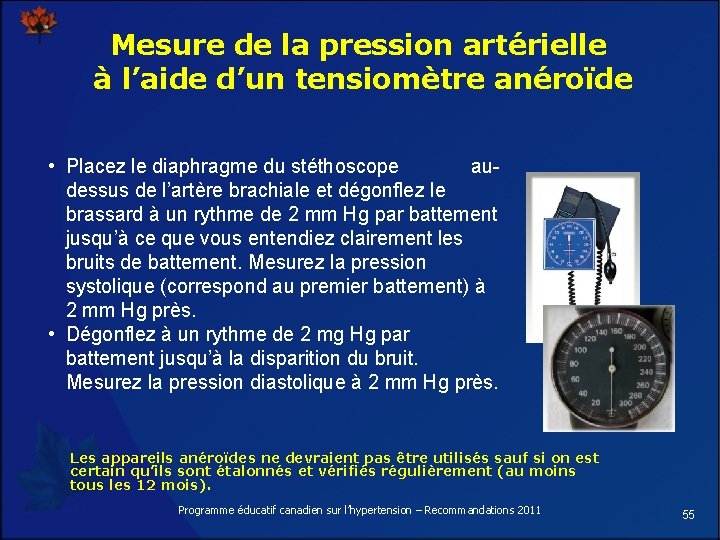 Mesure de la pression artérielle à l’aide d’un tensiomètre anéroïde • Placez le diaphragme
