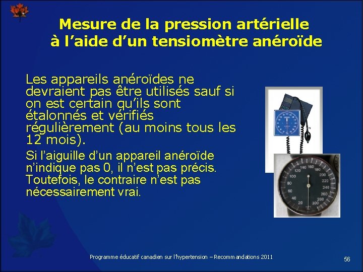 Mesure de la pression artérielle à l’aide d’un tensiomètre anéroïde Les appareils anéroïdes ne