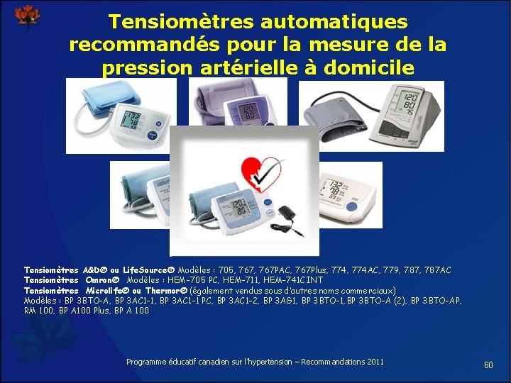 Tensiomètres automatiques recommandés pour la mesure de la pression artérielle à domicile Tensiomètres A&D®