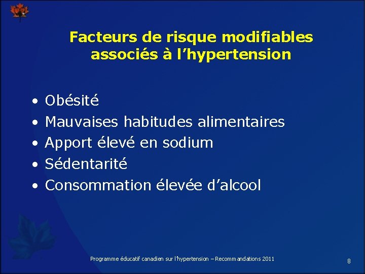 Facteurs de risque modifiables associés à l’hypertension • • • Obésité Mauvaises habitudes alimentaires