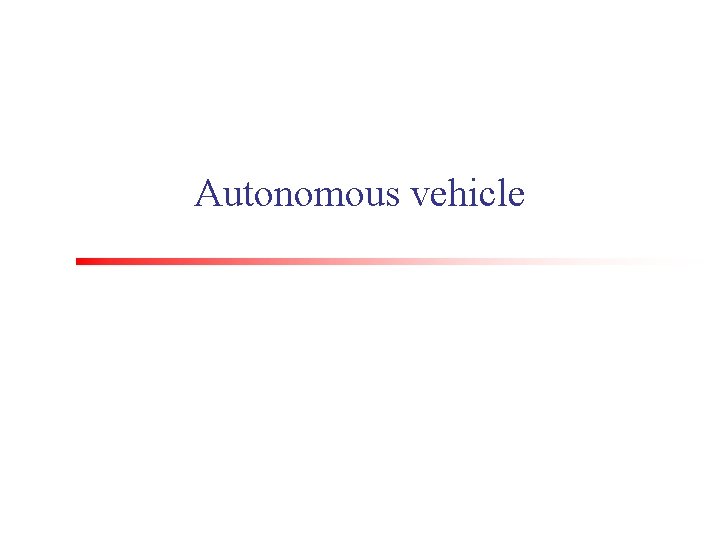 Autonomous vehicle 