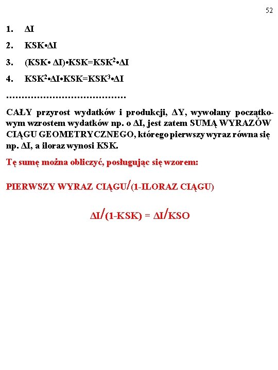 52 1. ΔI 2. KSK • ΔI 3. (KSK • ΔI) • KSK=KSK 2