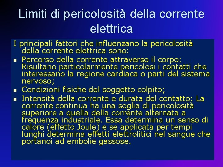 Limiti di pericolosità della corrente elettrica I principali fattori che influenzano la pericolosità della